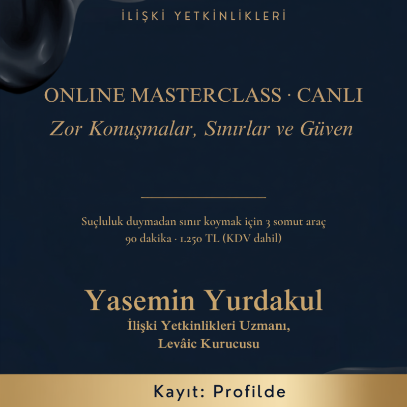 İlişki Yetkinlikleri Masterclass — Zor Konuşmalar, Sınırlar ve Güven (Canlı Online Eğitim)